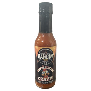 BanginMeats You're Cluckin Crazy Hot Sauce