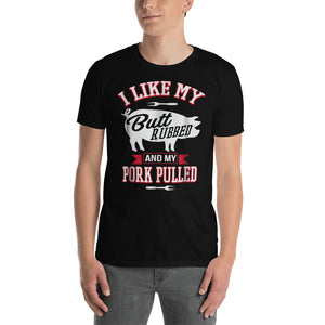 I Like My Butt Rubbed Short-Sleeve Unisex T-Shirt