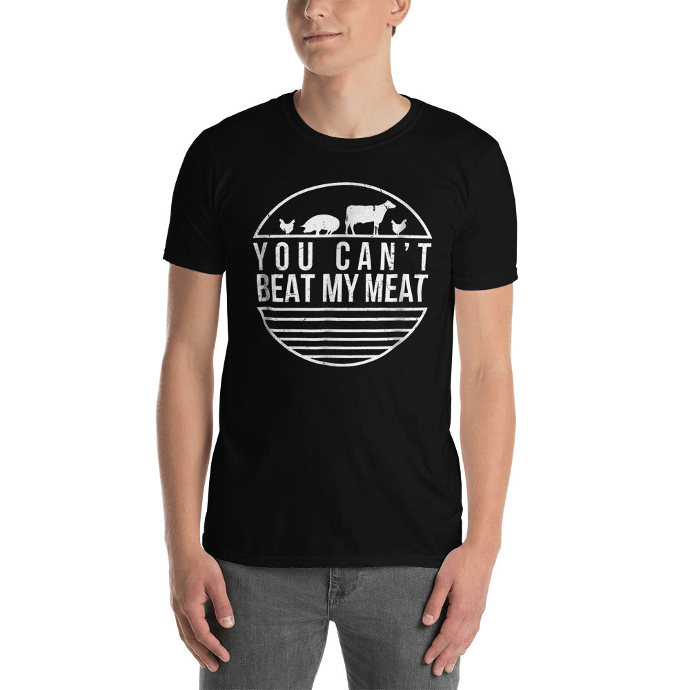 You Can't Beat My Meat Short-Sleeve Unisex T-Shirt