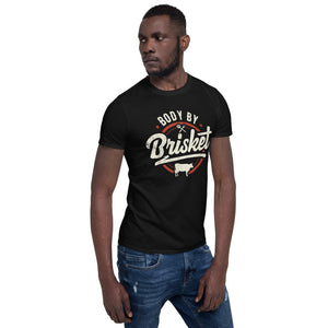 Body By Brisket Short-Sleeve Unisex T-Shirt