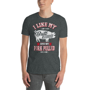 
            
                Load image into Gallery viewer, I Like My Butt Rubbed Short-Sleeve Unisex T-Shirt
            
        