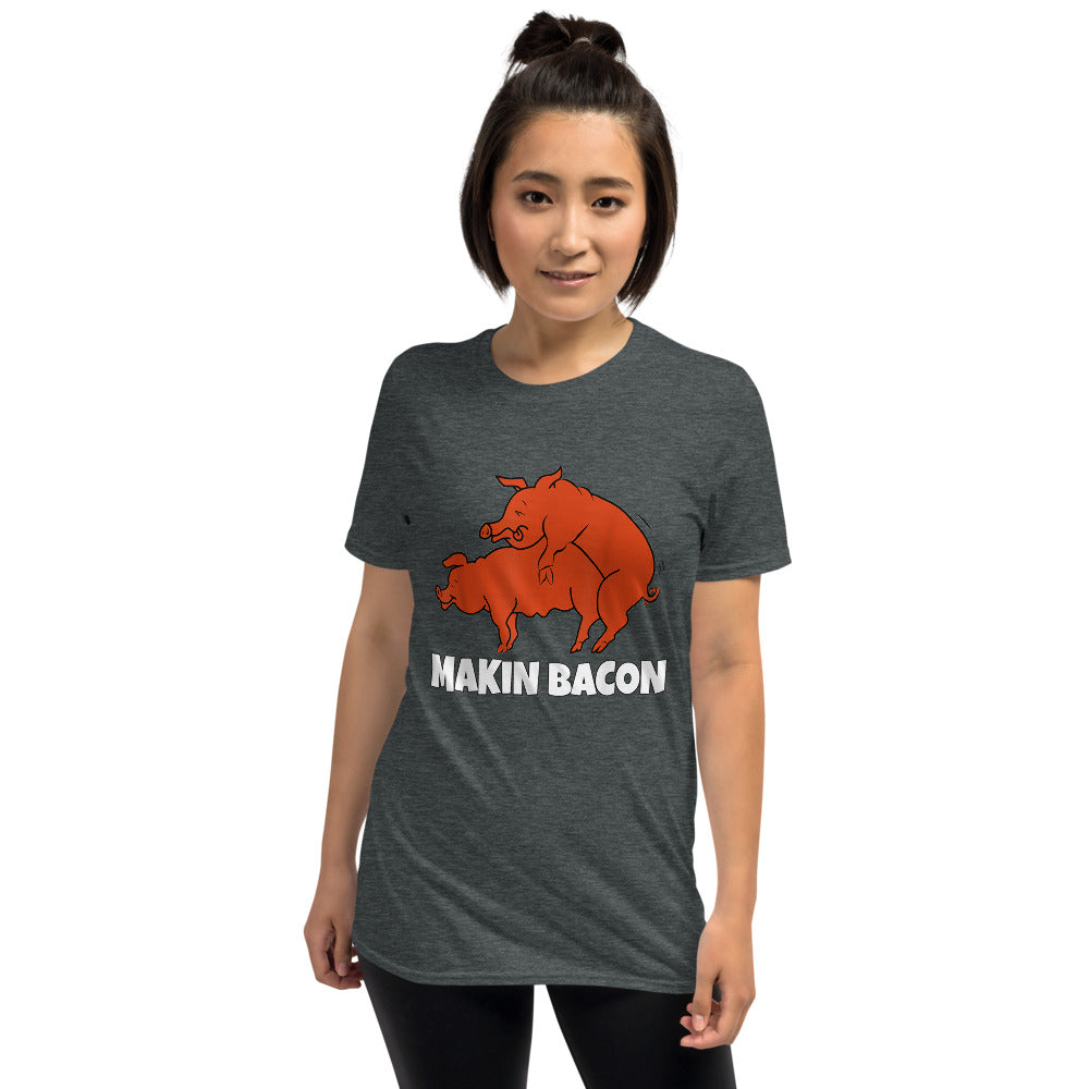 Makin Bacon Short-Sleeve Unisex T-Shirt