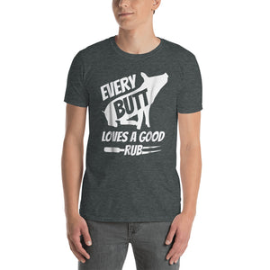 Every Butt Loves A Rub Short-Sleeve Unisex T-Shirt