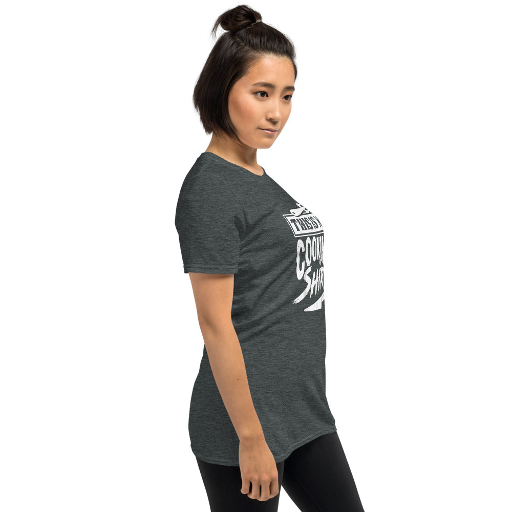 My Cookin Shirt Short-Sleeve Unisex T-Shirt