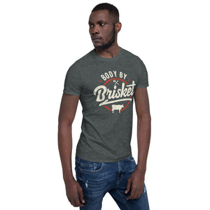 Body By Brisket Short-Sleeve Unisex T-Shirt