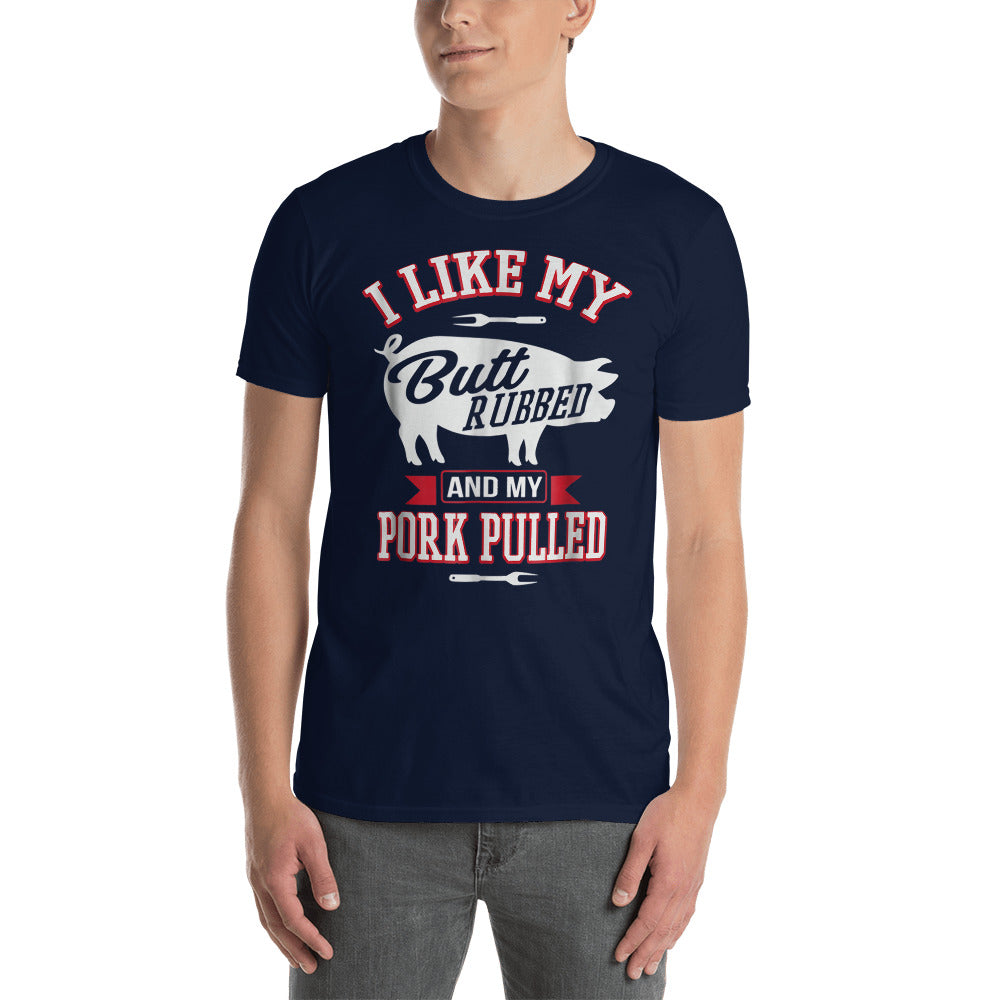 I Like My Butt Rubbed Short-Sleeve Unisex T-Shirt