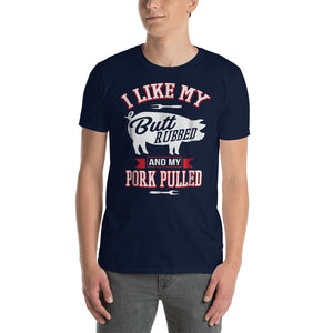 I Like My Butt Rubbed Short-Sleeve Unisex T-Shirt