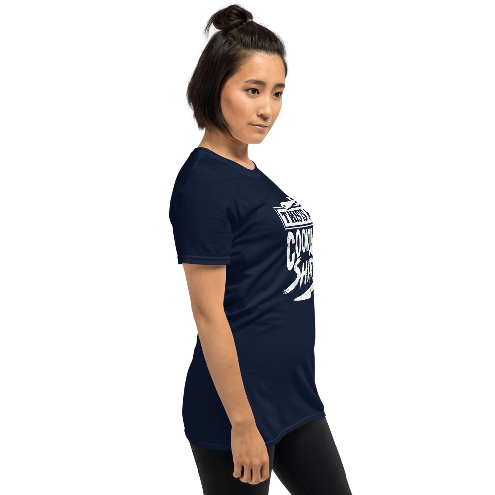 My Cookin Shirt Short-Sleeve Unisex T-Shirt