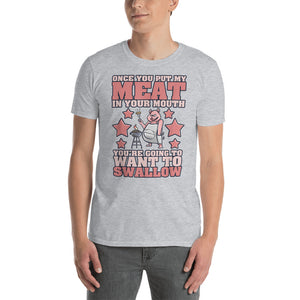 Meat In Your Mouth Short-Sleeve Unisex T-Shirt
